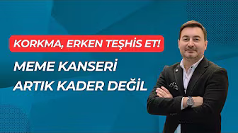 MEME KANSERİ ARTIK KADER DEĞİL