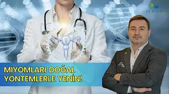 MİYOMLARA KARŞI DOĞAL ÇÖZÜMLER!