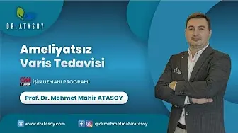 AMELİYATSIZ VARİS TEDAVİSİ